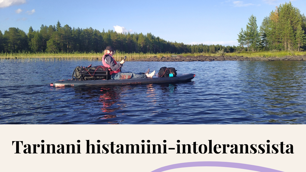 Tarinani histamiini-intoleranssista